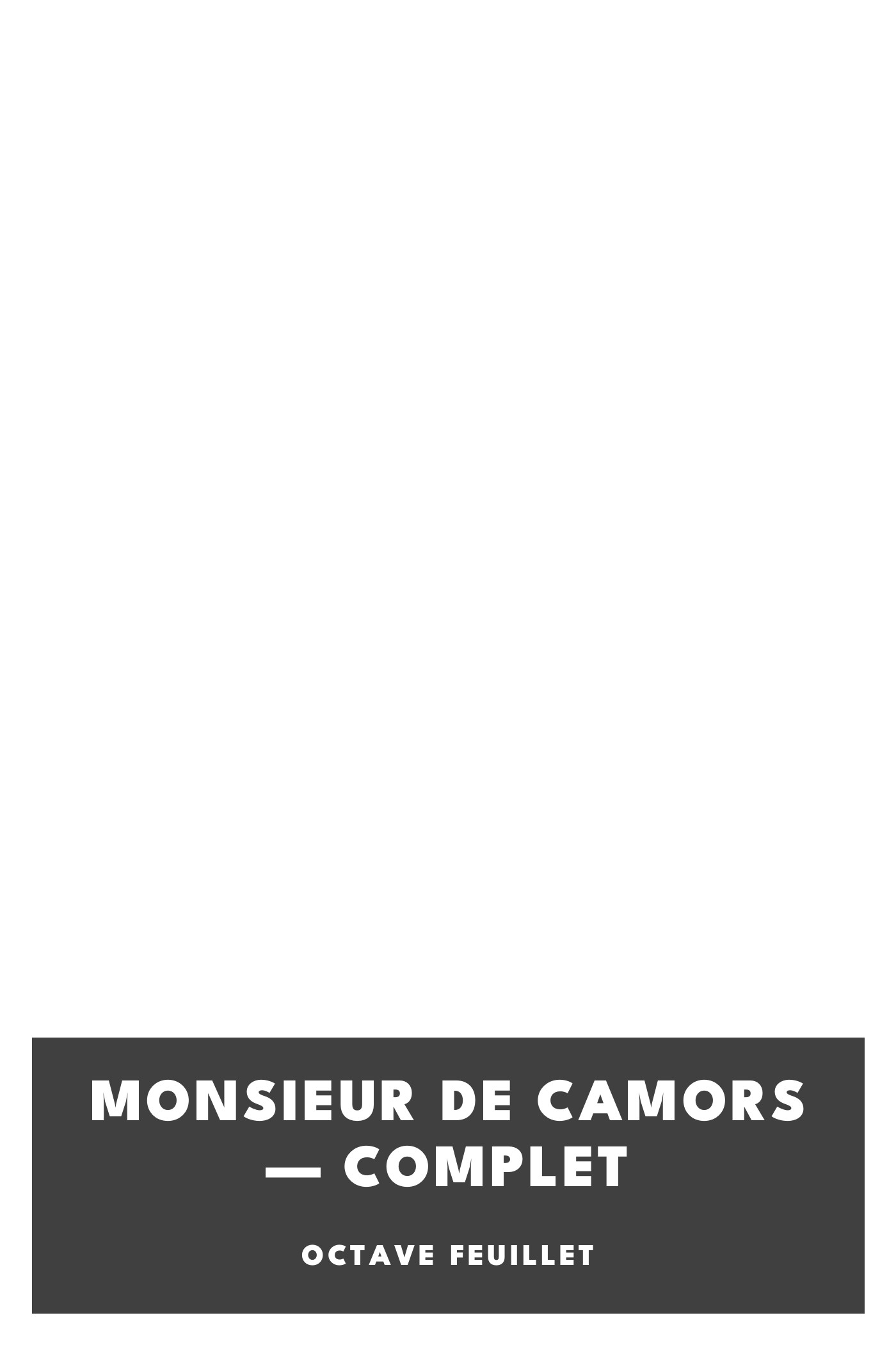Copertina di Monsieur de Camors — Complet, di Octave Feuillet