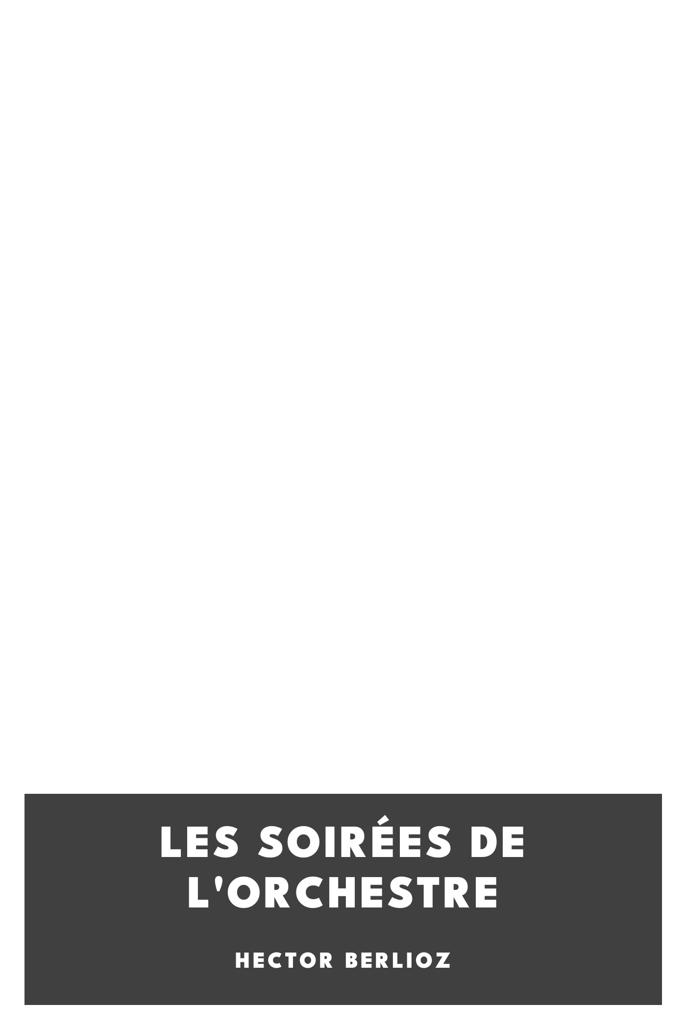 Copertina di Les soirées de l'orchestre, di Hector Berlioz