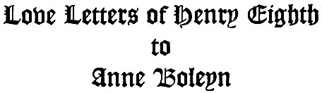 Capa de The Love Letters of Henry VIII to Anne Boleyn; With Notes, de King of England Henry VIII