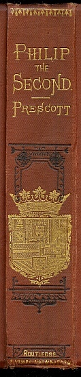Copertina di History of the Reign of Philip the Second, King of Spain, Vols. 1 and 2, di William Hickling Prescott