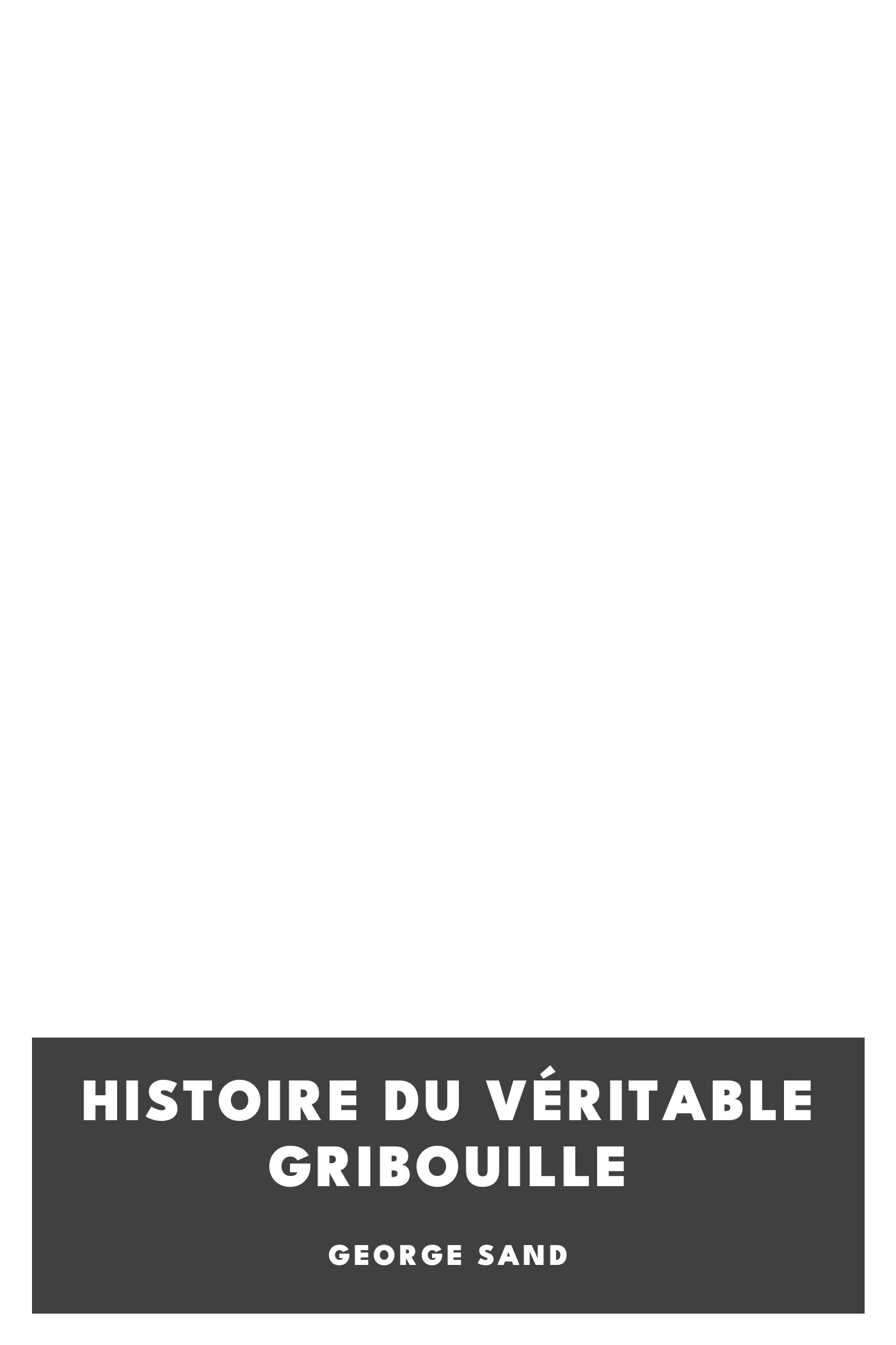 Copertina di Histoire du véritable Gribouille, di George Sand