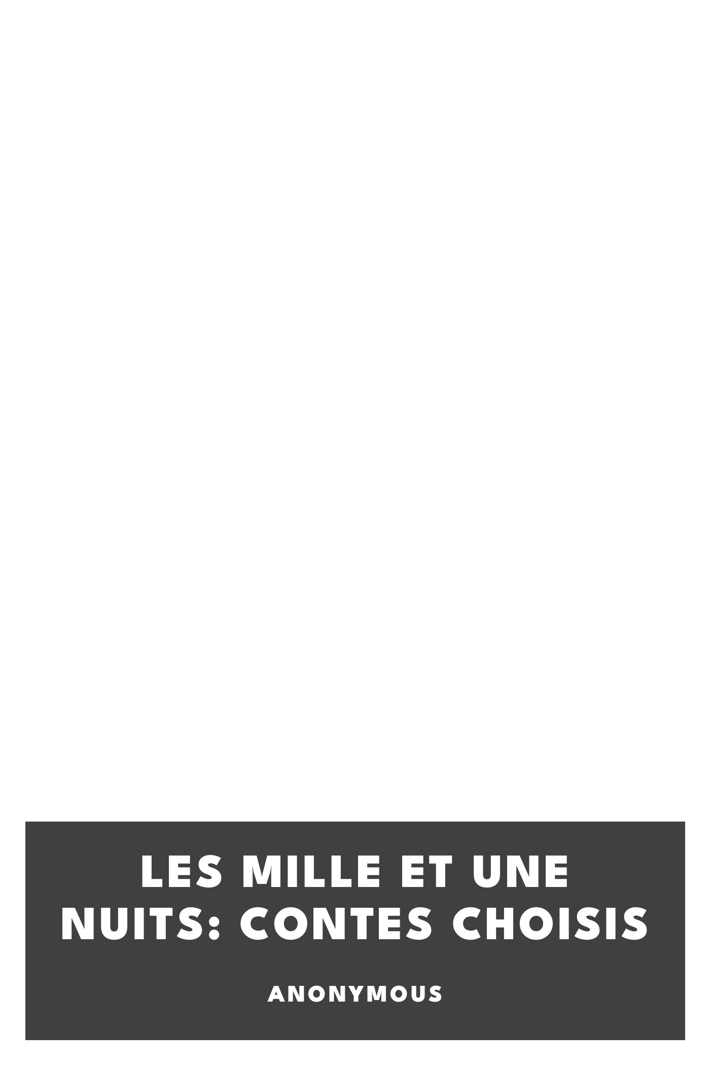 Portada de Les mille et une nuits: contes choisis, de Anonymous
