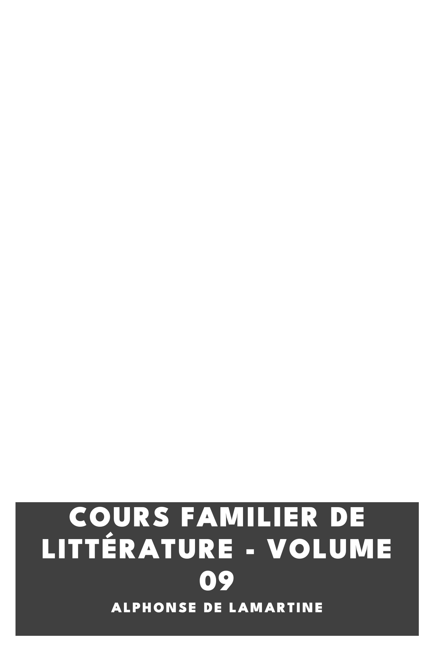 Capa de Cours familier de Littérature - Volume 09, de Alphonse de Lamartine