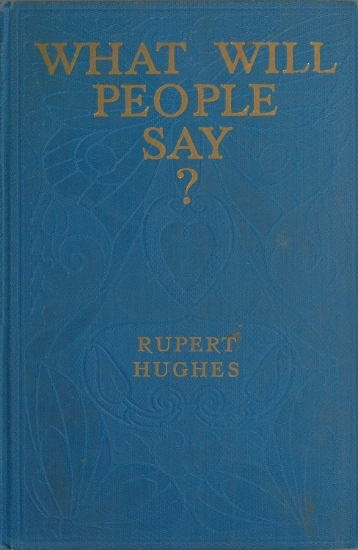 Portada de What Will People Say? A Novel, de Rupert Hughes
