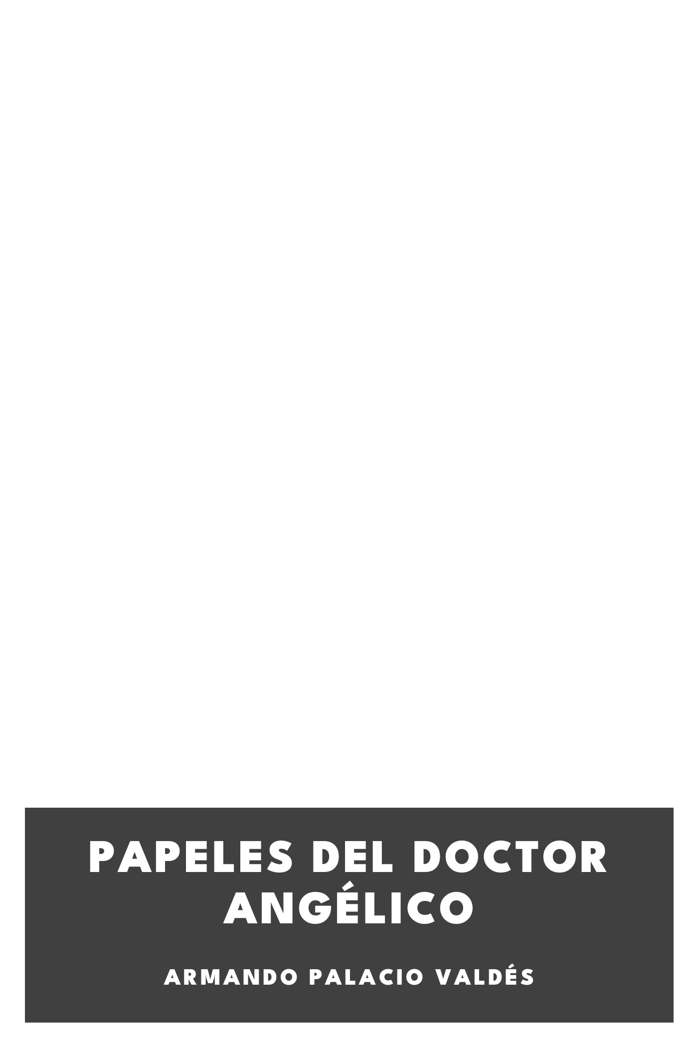 Cover of Papeles del doctor Angélico by Armando Palacio Valdés