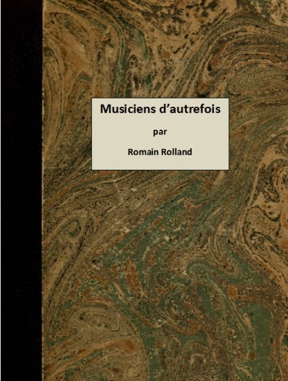 Operculum “Musiciens d'autrefois”, auctore Romain Rolland