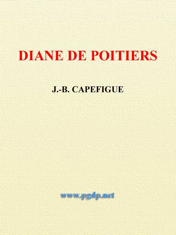 Copertina di Diane de Poitiers, di M. Capefigue