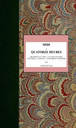 Copertina di Midi à quatorze heures / Histoire d'un voisin—Voyage dans Paris—Une visite à l'Arsenal—Un homme et une femme, di Alphonse Karr