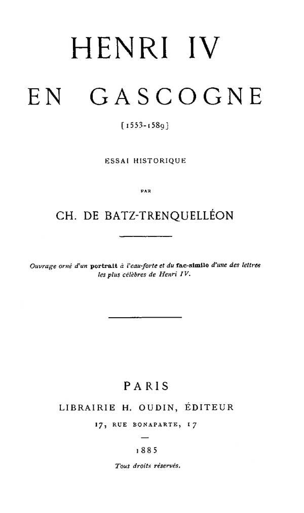 Operculum “Henri IV en Gascogne (1553-1589)”, auctore Charles de Batz-Trenquelléon