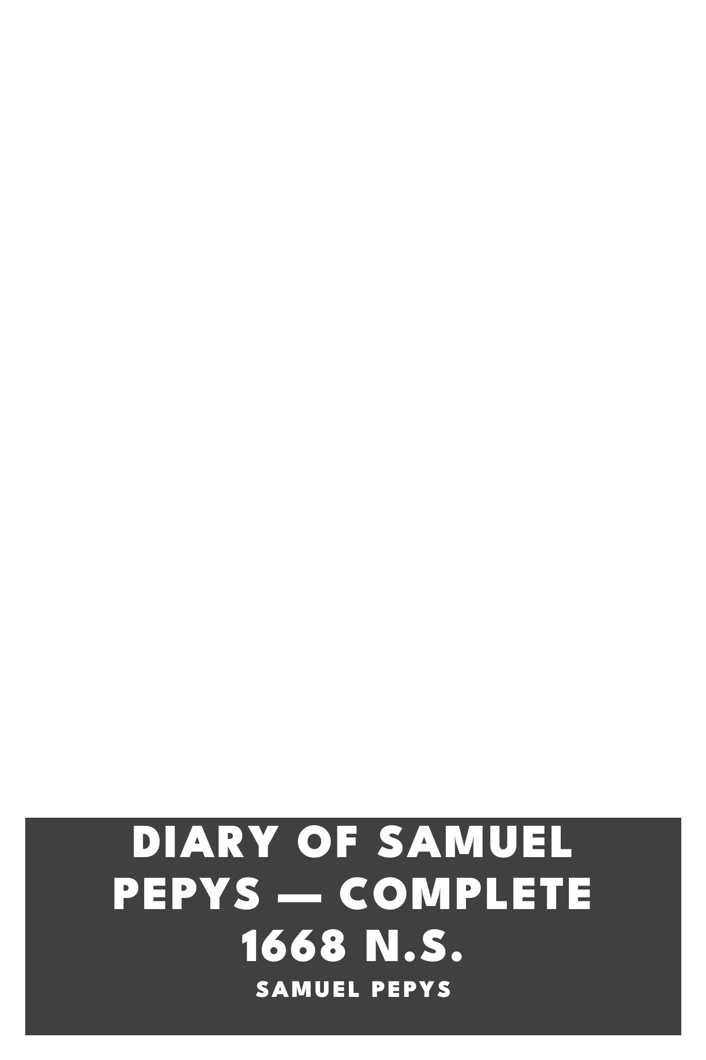 Copertina di Diary of Samuel Pepys — Complete 1668 N.S., di Samuel Pepys