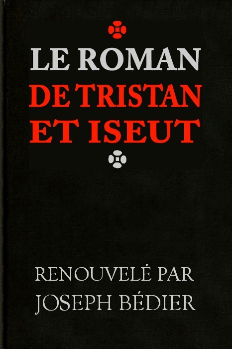 Operculum “Le roman de Tristan et Iseut”, auctore Joseph Bédier