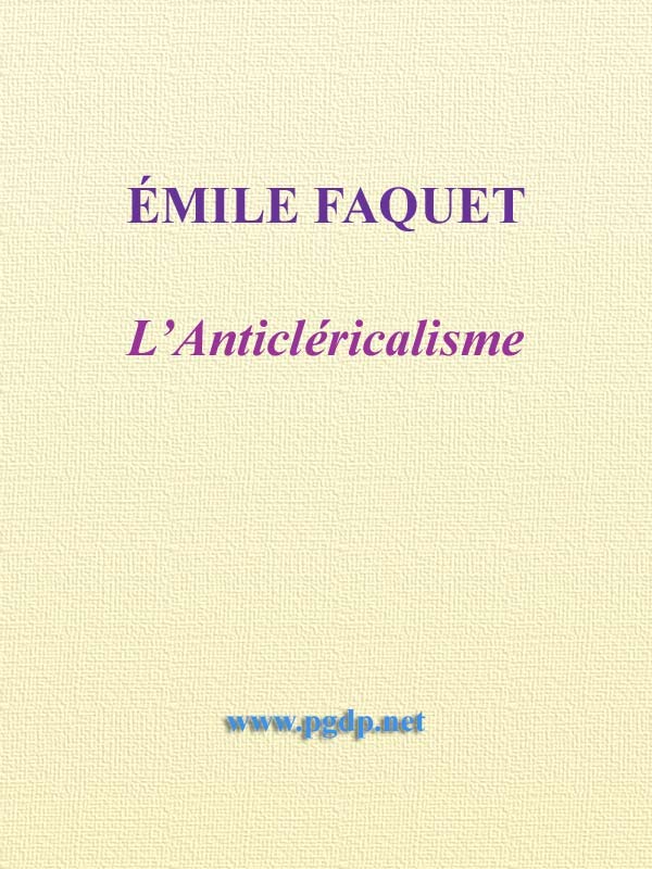 Copertina di L'Anticléricalisme, di Émile Faguet