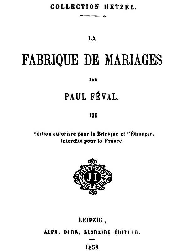 Copertina di La fabrique de mariages, Vol. 3, di Paul Féval