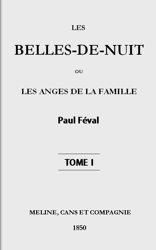 Copertina di Les belles-de-nuit; ou, les anges de la famille. tome 1, di Paul Féval