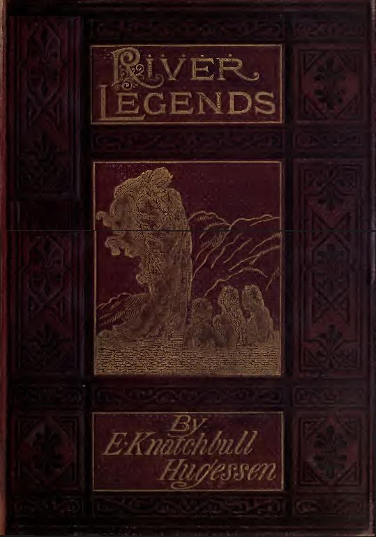 Copertina di River Legends; Or, Father Thames and Father Rhine, di Baron Edward Hugessen Knatchbull-Hugessen Brabourne