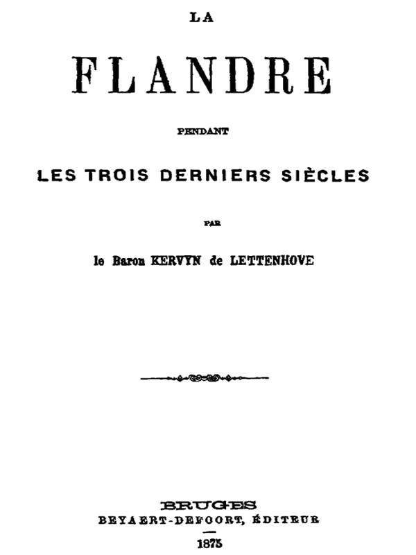 Copertina di La Flandre pendant des trois derniers siècles, di Baron Joseph Marie Bruno Constantin Kervyn de Lettenhove