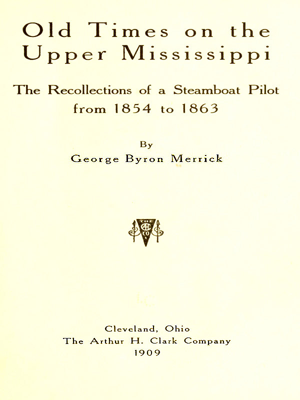 Capa de Old Times on the Upper Mississippi / The Recollections of a Steamboat Pilot from 1854 to 1863, de George Byron Merrick