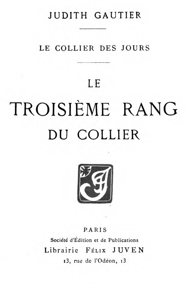 Operculum “Le collier des jours: Le troisième rang du collier”, auctore Judith Gautier