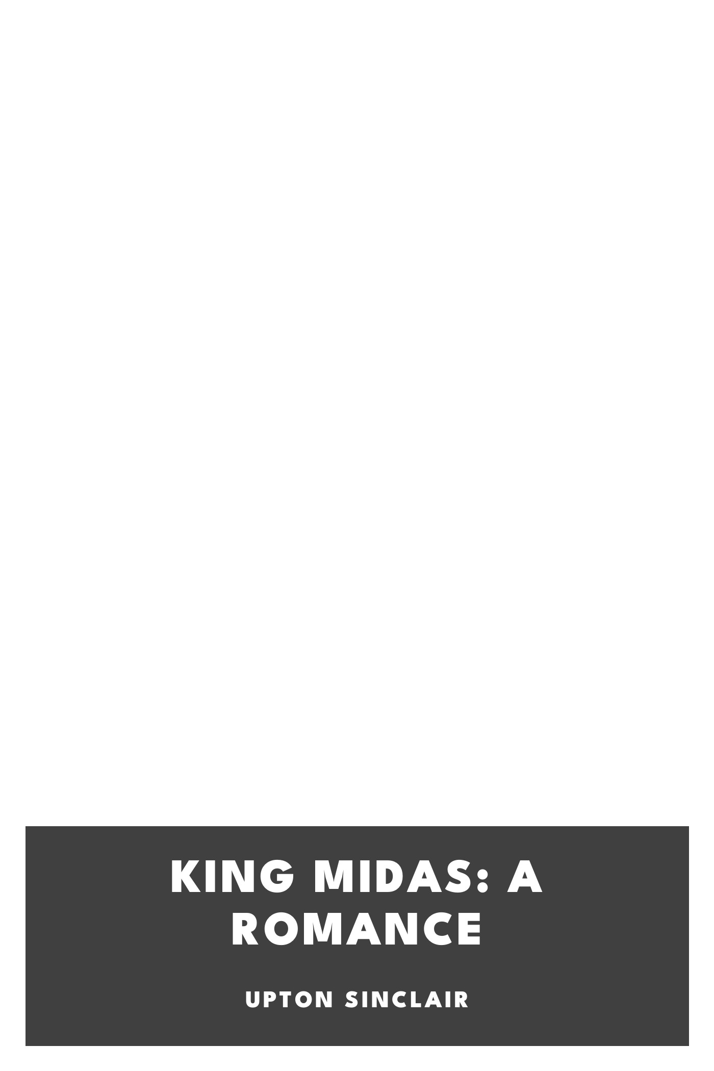 Cover of King Midas: a Romance by Upton Sinclair