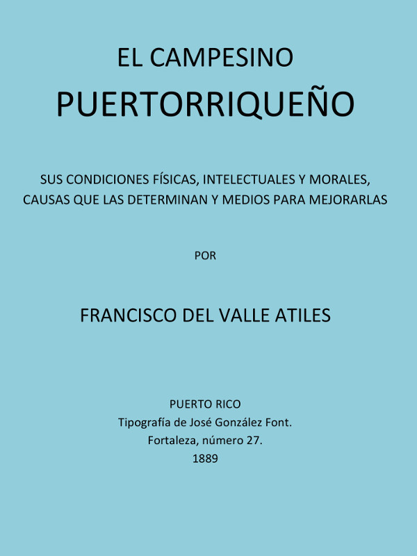 Operculum “El Campesino Puertorriqueño / Sus Condiciones Físicas, Intelectuales y Morales, Causas que la Determinan y Medios Para Mejorarlas”, auctore Francisco del Valle Atiles