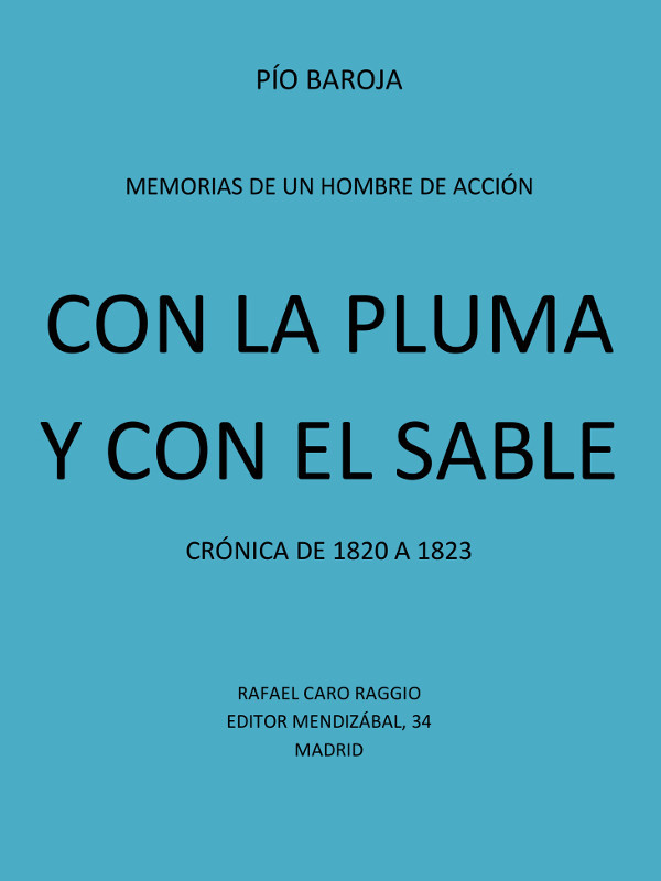 Portada de Con la Pluma y con el Sable: Crónica de 1820 a 1823, de Pío Baroja