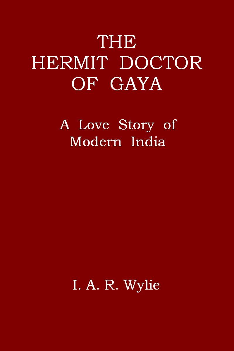 Capa de The Hermit Doctor of Gaya: A Love Story of Modern India, de I. A. R. Wylie