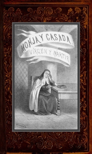 Portada de Monja y casada, vírgen y mártir, de Vicente Riva Palacio