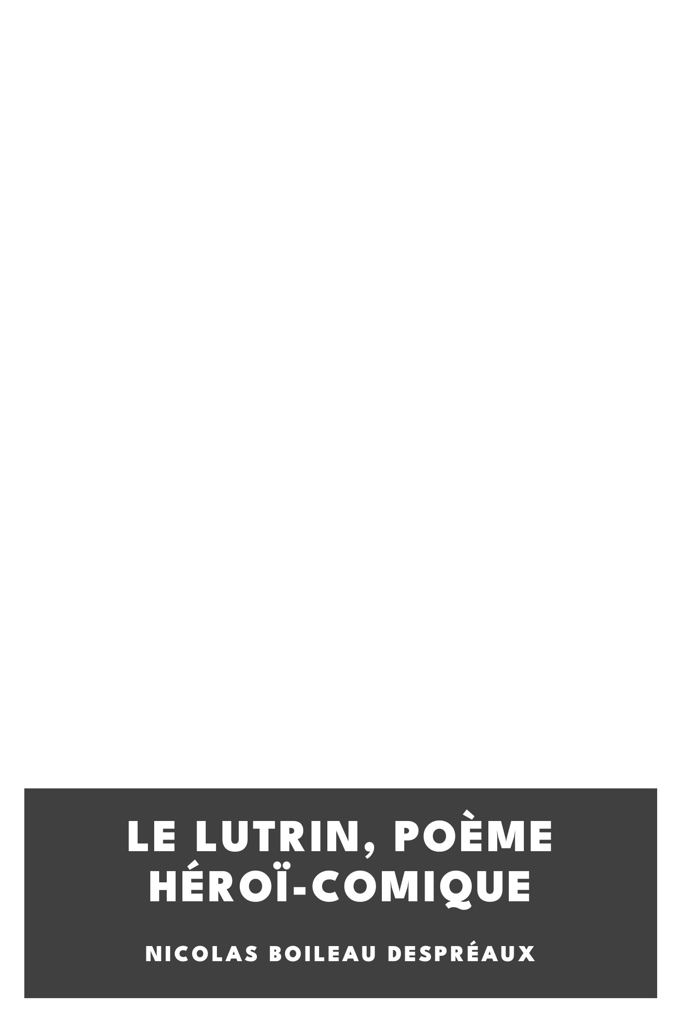 Portada de Le Lutrin, poème héroï-comique, de Nicolas Boileau Despréaux