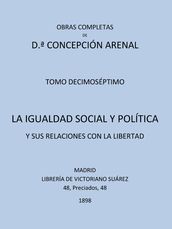 Portada de La Igualdad Social y Política y sus Relaciones con la Libertad, de Concepción Arenal de García Carrasco
