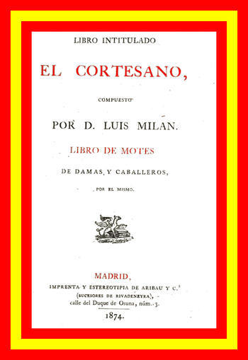 Couverture de Libro intitulado El cortesano. Libro de motes de damas y caballeros par Luis Milán