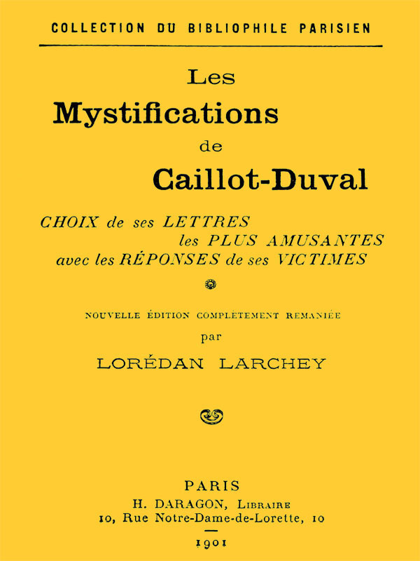 Portada de Les mystifications de Caillot-Duval / Choix de ses lettres les plus amusantes avec les réponses de ses victimes, de comte de A. Fortia de Piles; Pierre Marie Louis de Boisgelin de Kerdu