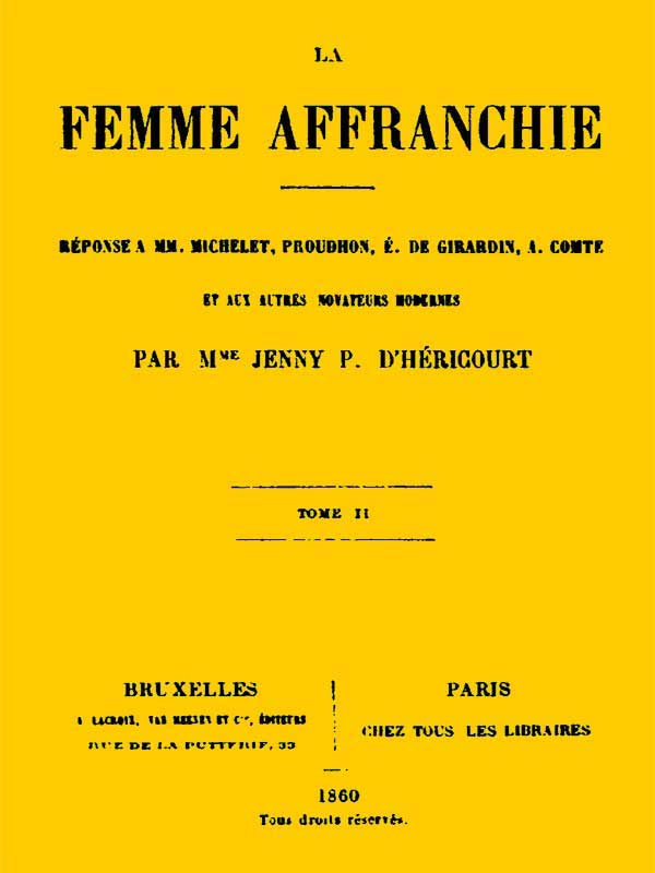 Copertina di La femme affranchie, vol. 2 of 2 / Réponse à MM. Michelet, Proudhon, E. de Girardin, A. Comte et aux autres novateurs modernes, di Madame d' Héricourt