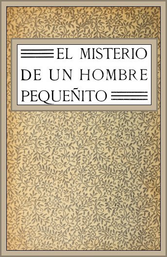 Couverture de El misterio de un hombre pequeñito: novela par Eduardo Zamacois