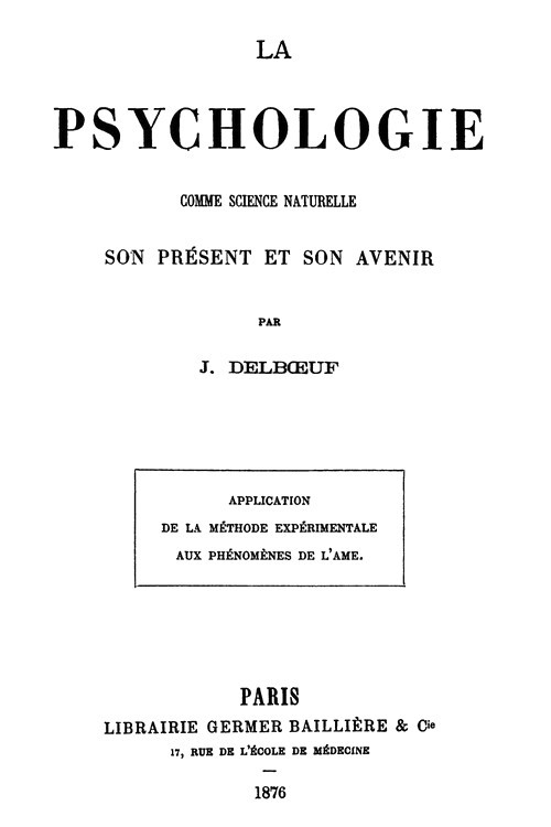 Portada de La psychologie comme science naturelle, son présent et son avenir / Application de la méthode expérimentale aux phénomènes de l'âme, de Joseph-Remi-Leopold Delboeuf