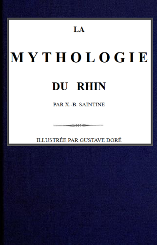 Cover of La mythologie du Rhin by X.-B. Saintine