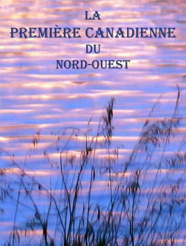 Copertina di La première canadienne du Nord-ouest, di Georges Dugas