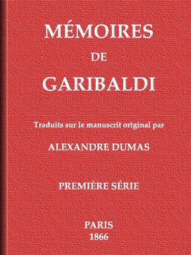 Copertina di Mémoires de Garibaldi, tome 1/2, di Alexandre Dumas