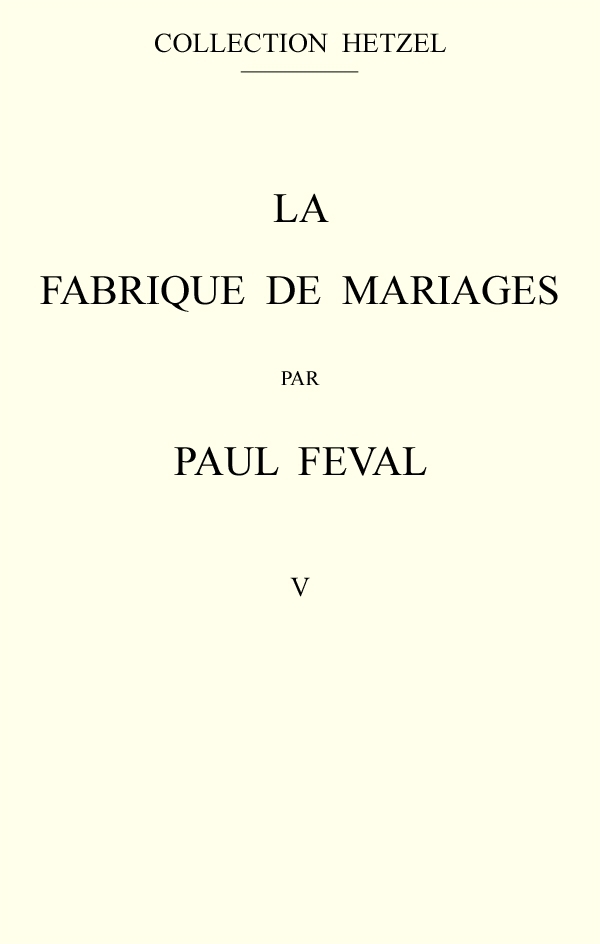 Couverture de La fabrique de mariages, Vol. 5 par Paul Féval