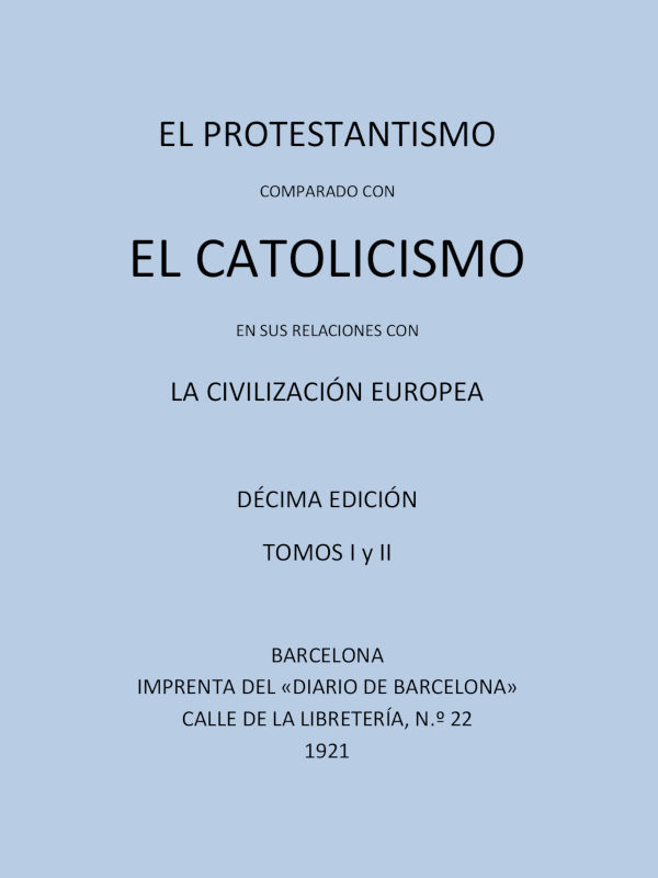 Copertina di El Protestantismo comparado con el Catolicismo en sus relaciones con la Civilización Europea (Vols 1-2), di Jaime Luciano Balmes