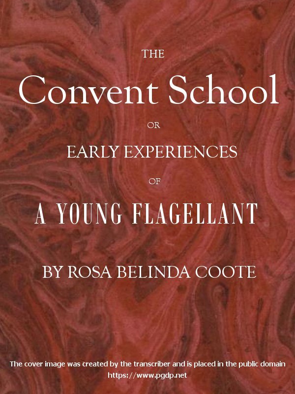 Copertina di The Convent School; Or, Early Experiences of a Young Flagellant, di Rosa Belinda Coote