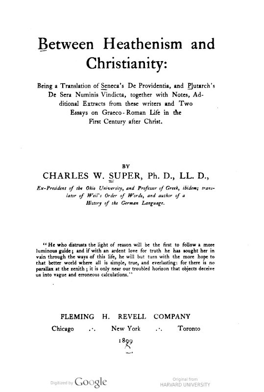 Portada de Between Heathenism and Christianity / Being a translation of Seneca's De Providentia, and Plutarch's De sera numinis vindicta, together with notes, additional extracts from these writers and two essays on Graeco-Roman life in the first century after Christ., de Charles William Super; Plutarch; Lucius Annaeus Seneca