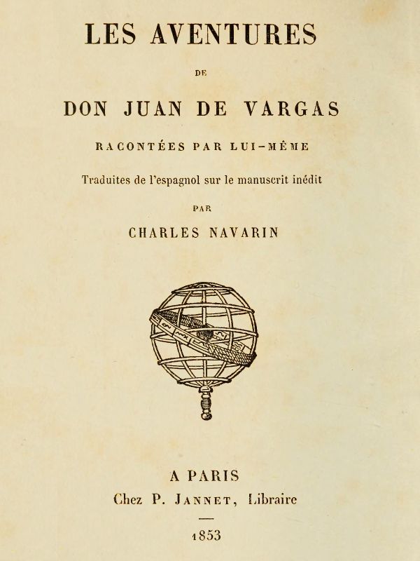Copertina di Les aventures de Don Juan de Vargas, racontées par lui-même / Traduites de l'espagnol sur le manuscrit inédit par Charles Navarin, di Henri Ternaux-Compans