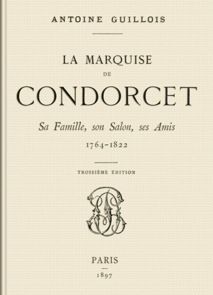 Copertina di La marquise de Condorcet: Sa Famille, son Salon, ses Amis, 1764-1822, di Antoine Guillois