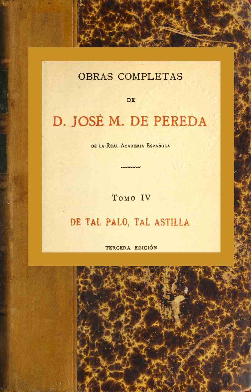Copertina di De tal palo, tal astilla, di José María de Pereda