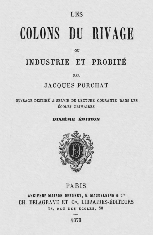 Copertina di Les Colons du Rivage, ou Industrie et Probité / Ouvrage destiné a servir de lecture courante dans les écoles primaires, di J. Jacques Porchat