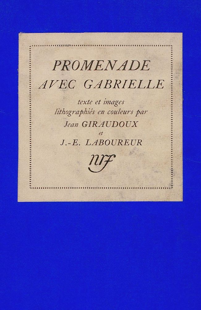 Cover of Promenade avec Gabrielle / Manuscrit de Jean Giraudoux illustré de seize lithographies en couleur par J.-E. Laboureur by Jean Giraudoux