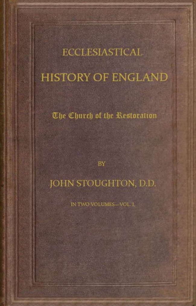 Copertina di Ecclesiastical History of England, Volume 3—The Church of the Restoration [part 1], di John Stoughton