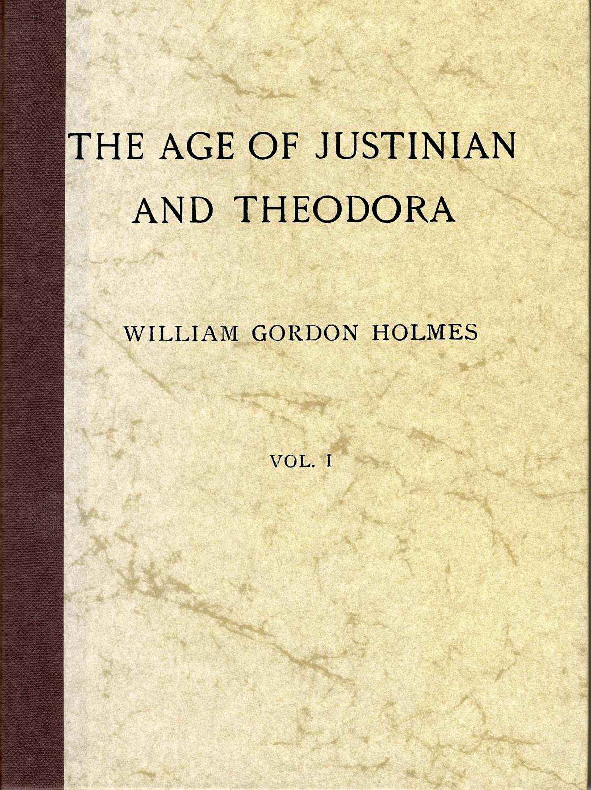 Copertina di The Age of Justinian and Theodora: A History of the Sixth Century A.D., Volume 1 (of 2), di William Gordon Holmes