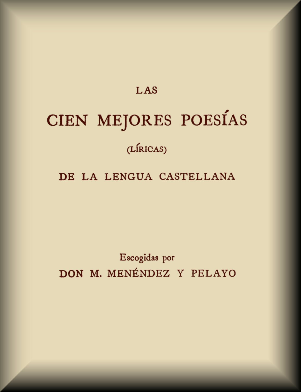 Cover of Las cien mejores poesías (lí­ricas) de la lengua castellana by Anonymous