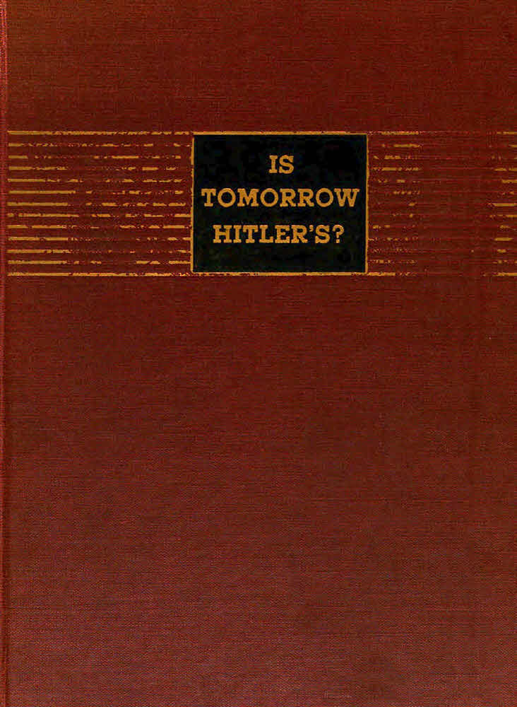 Copertina di Is Tomorrow Hitler's? 200 Questions on the Battle of Mankind, di H. R. Knickerbocker